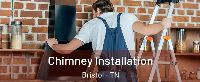  Chimney Installation Bristol - TN