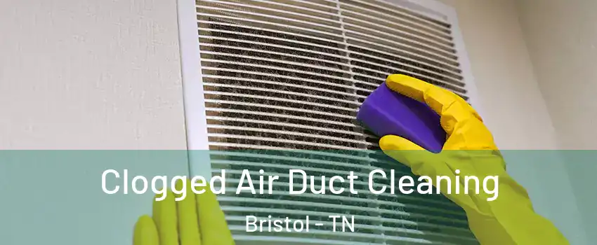  Clogged Air Duct Cleaning Bristol - TN