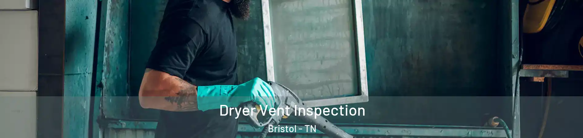  Dryer Vent Inspection Bristol - TN