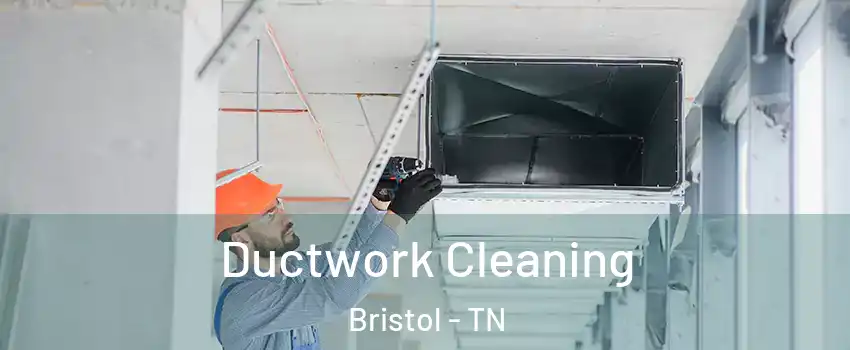 Ductwork Cleaning Bristol - TN