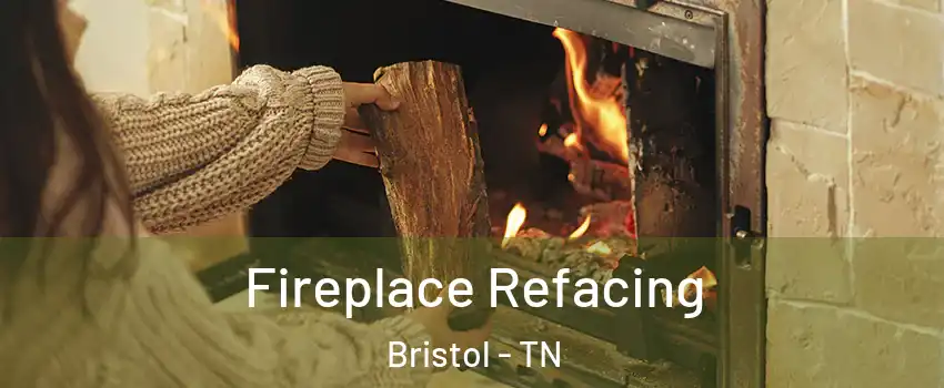  Fireplace Refacing Bristol - TN