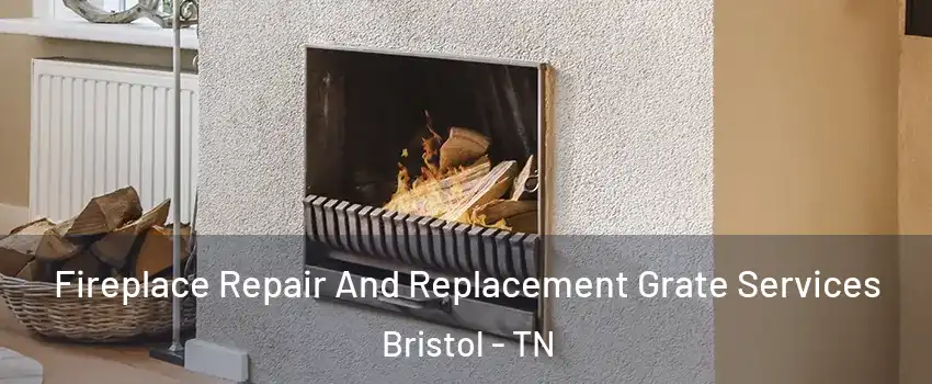  Fireplace Repair And Replacement Grate Services Bristol - TN