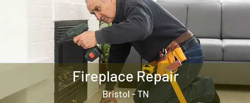  Fireplace Repair Bristol - TN