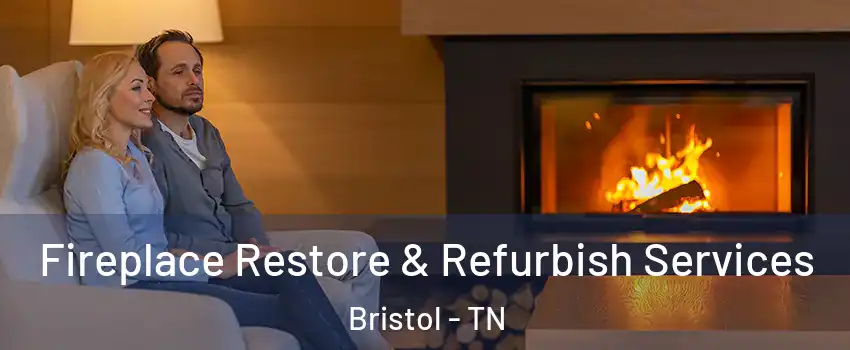  Fireplace Restore & Refurbish Services Bristol - TN