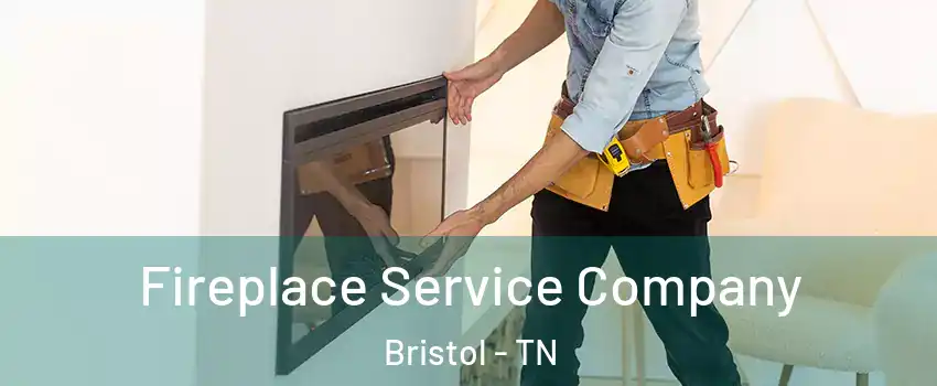 Fireplace Service Company Bristol - TN