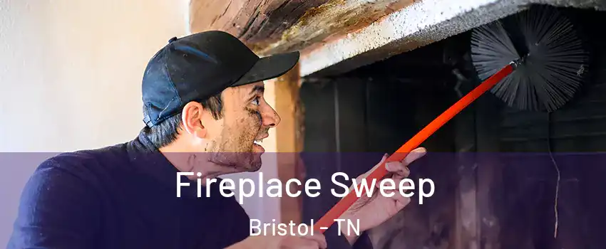  Fireplace Sweep Bristol - TN