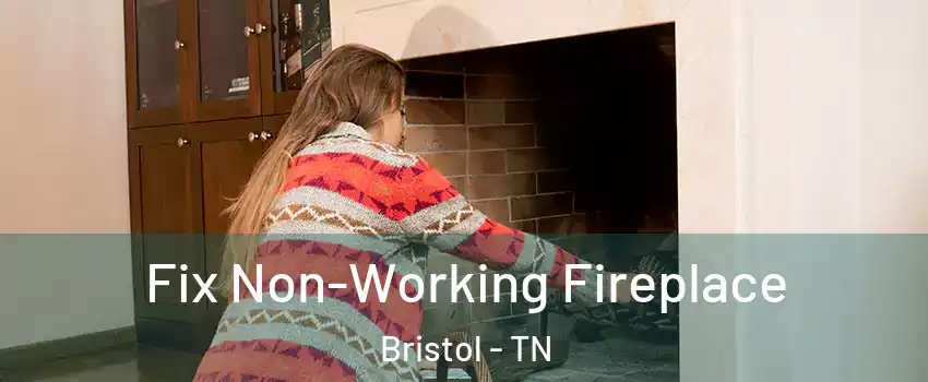  Fix Non-Working Fireplace Bristol - TN