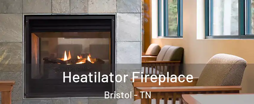  Heatilator Fireplace Bristol - TN