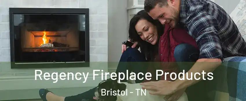 Regency Fireplace Products Bristol - TN