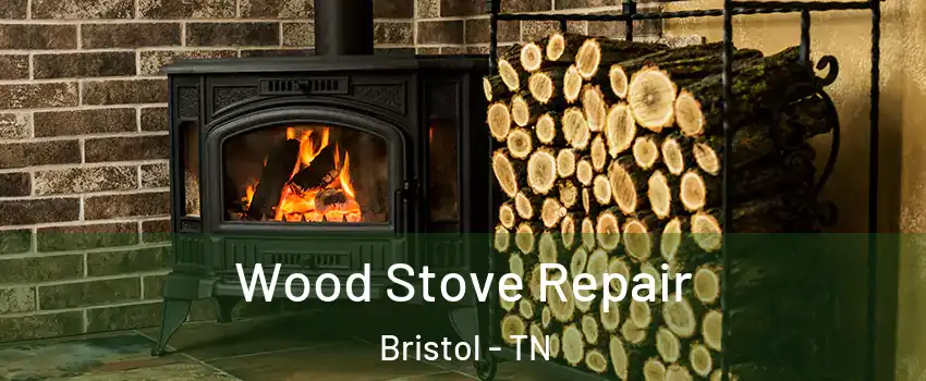  Wood Stove Repair Bristol - TN